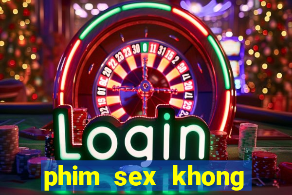 phim sex khong che. club