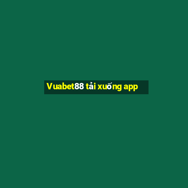 Vuabet88 tải xuống app