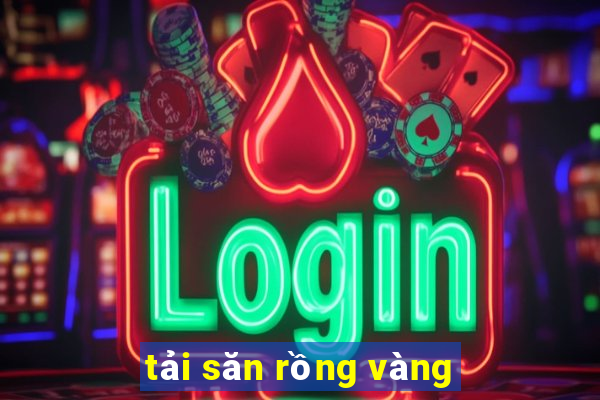 tải săn rồng vàng