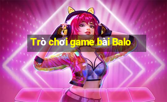 Trò chơi game bài Balo