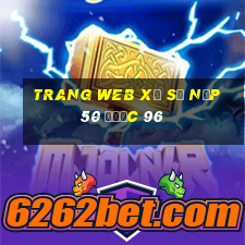 Trang web xổ số nạp 50 được 96