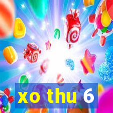 xo thu 6