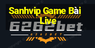 Sanhvip Game Bài Live