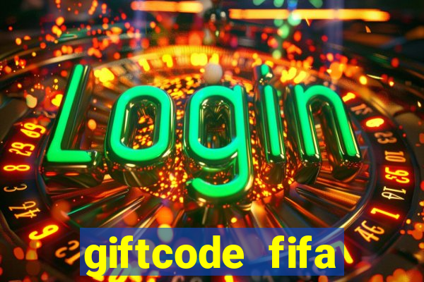 giftcode fifa online 3