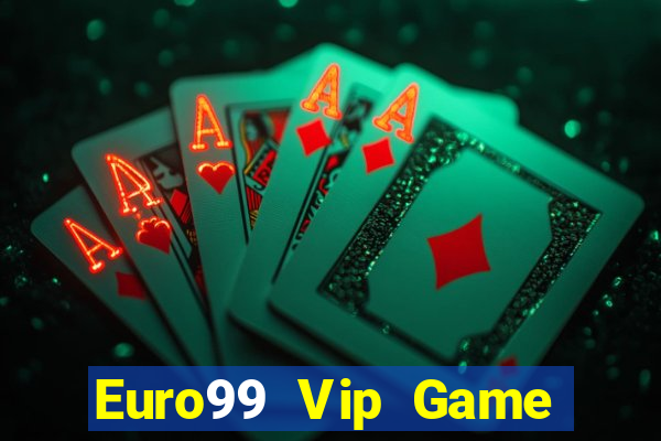 Euro99 Vip Game Bài 2022