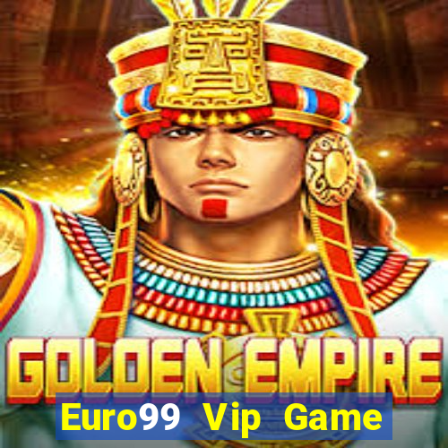 Euro99 Vip Game Bài 2022