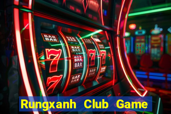 Rungxanh Club Game Bài 2022