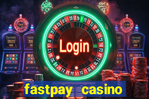 fastpay casino mobile app