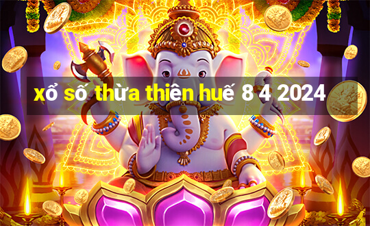 xổ số thừa thiên huế 8 4 2024