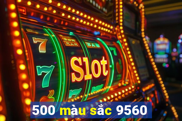 500 màu sắc 9560