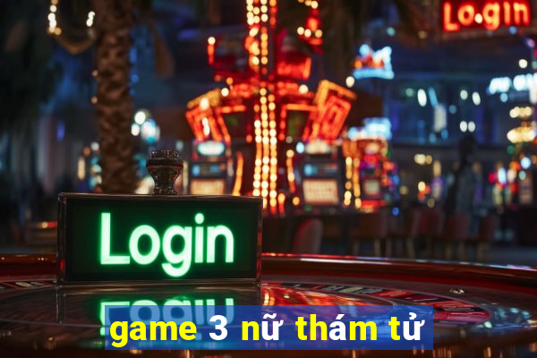 game 3 nữ thám tử