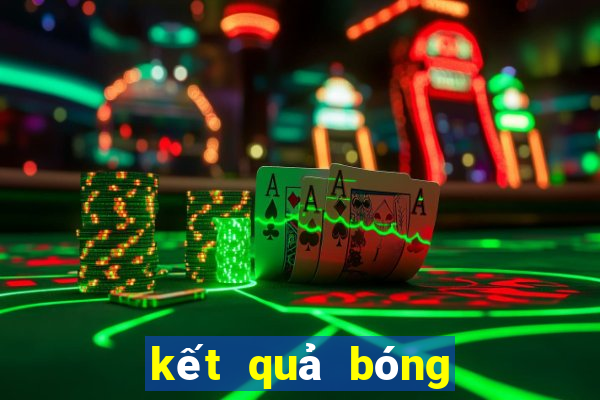 kết quả bóng đá ngoại hạng anh tối nay