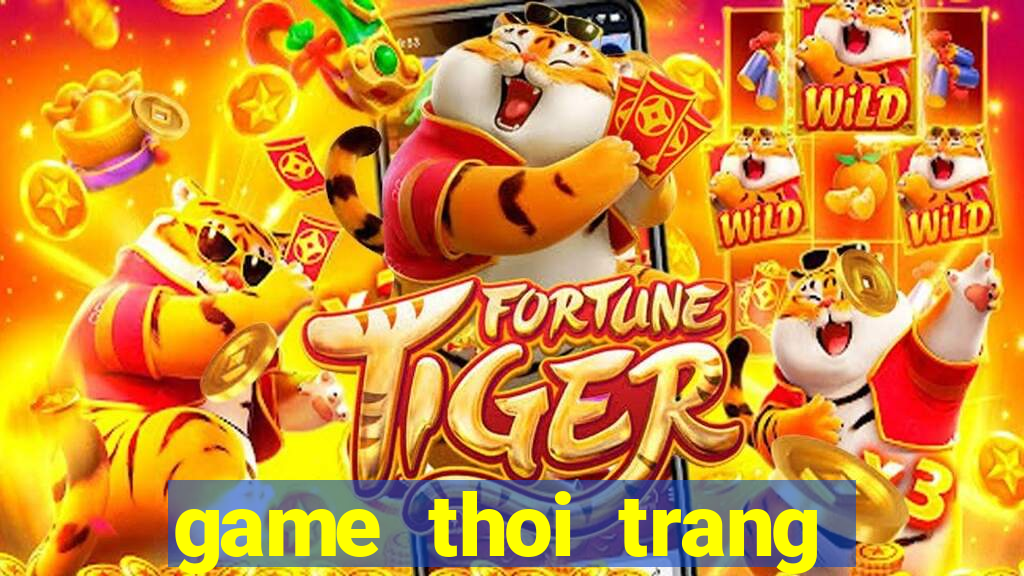 game thoi trang thai lan