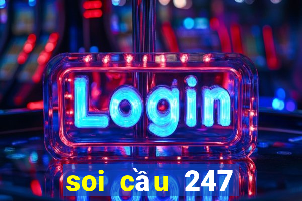 soi cầu 247 miền bắc