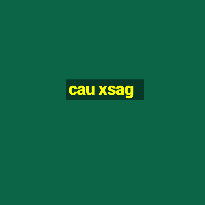 cau xsag