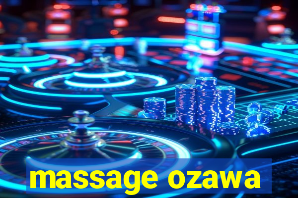 massage ozawa