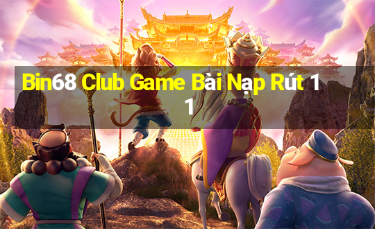 Bin68 Club Game Bài Nạp Rút 1 1