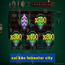 soi kèo leicester city