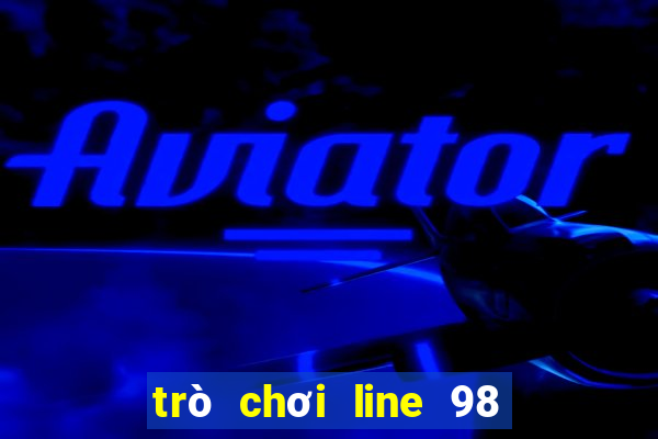 trò chơi line 98 cổ điển