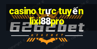 casino trực tuyến lixi88pro