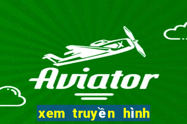 xem truyền hình trực tiếp xổ số miền bắc