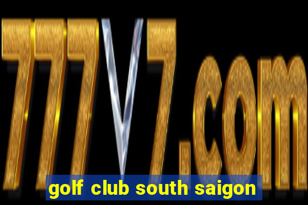 golf club south saigon