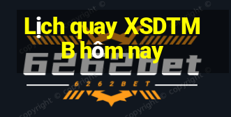 Lịch quay XSDTMB hôm nay