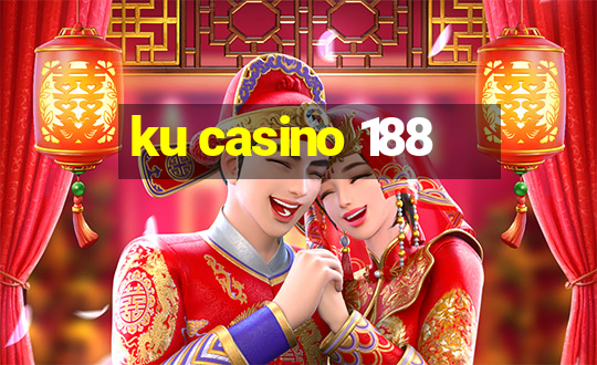 ku casino 188