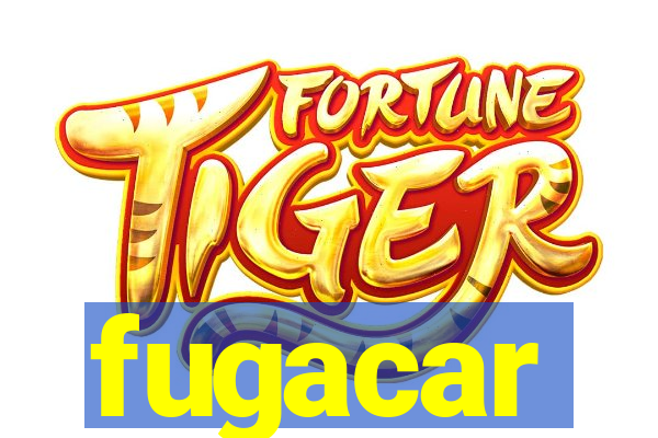 fugacar