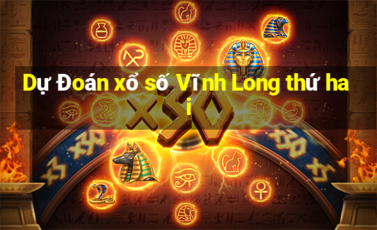 Dự Đoán xổ số Vĩnh Long thứ hai