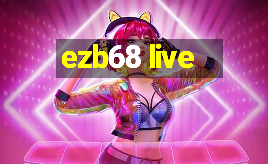 ezb68 live