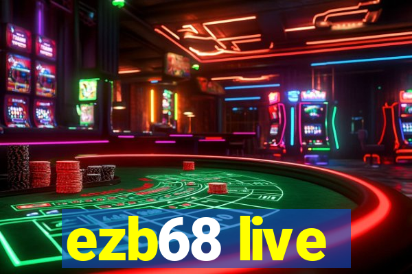 ezb68 live