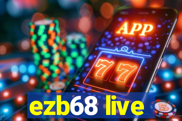 ezb68 live