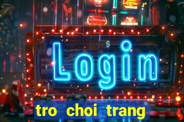 tro choi trang diem cho em be