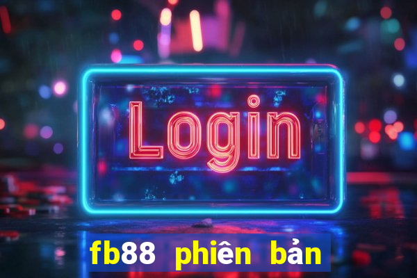 fb88 phiên bản máy tính