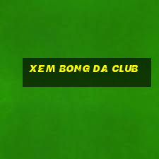 xem bong da club