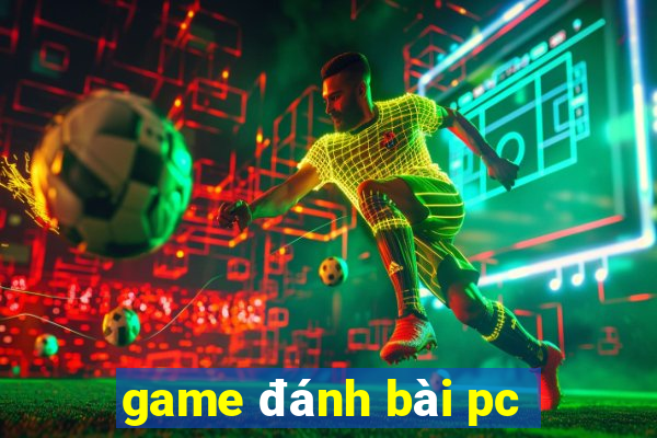 game đánh bài pc