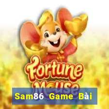 Sam86 Game Bài Đổi Thưởng Trực Tuyến