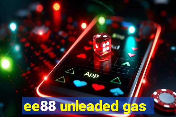 ee88 unleaded gas