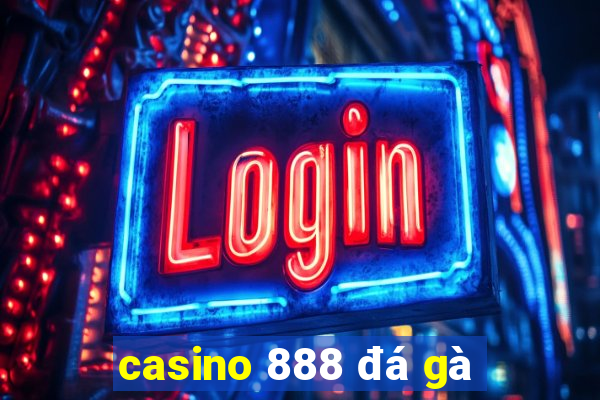 casino 888 đá gà