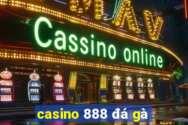 casino 888 đá gà