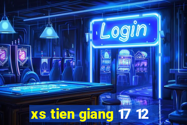 xs tien giang 17 12