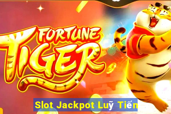 Slot Jackpot Luỹ Tiến