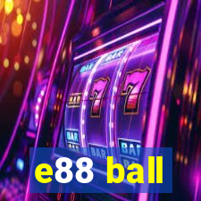 e88 ball