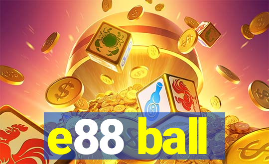 e88 ball