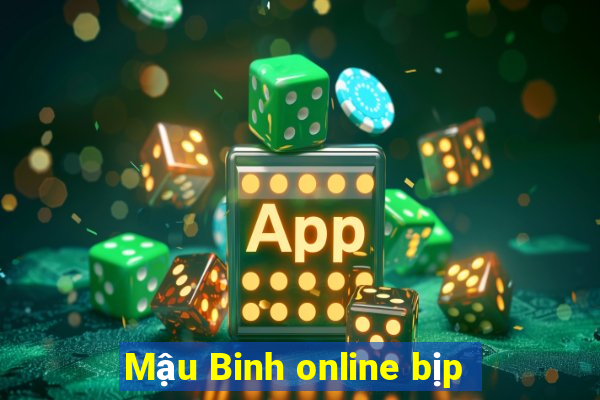 Mậu Binh online bịp