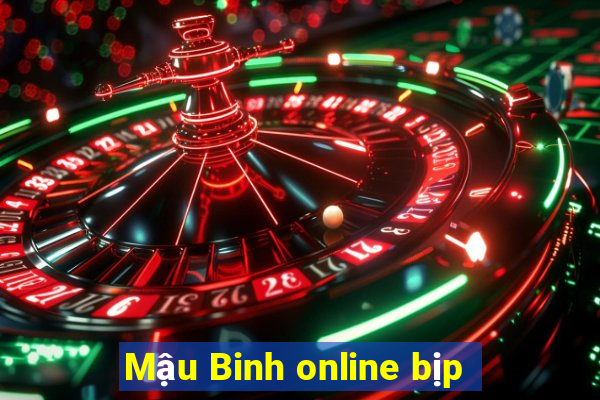 Mậu Binh online bịp