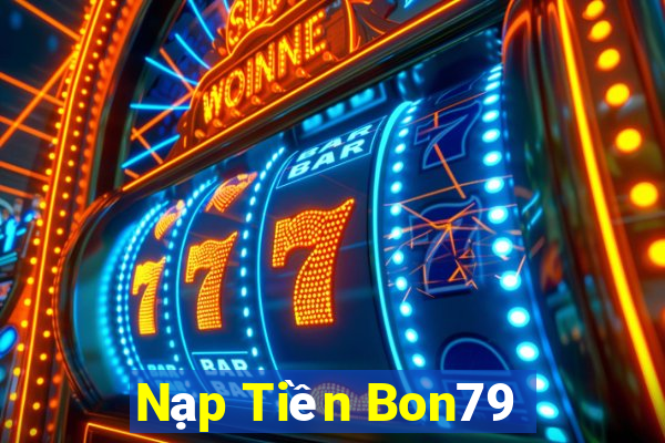 Nạp Tiền Bon79