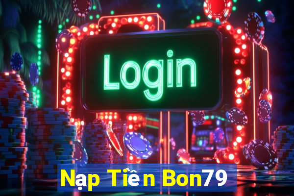 Nạp Tiền Bon79