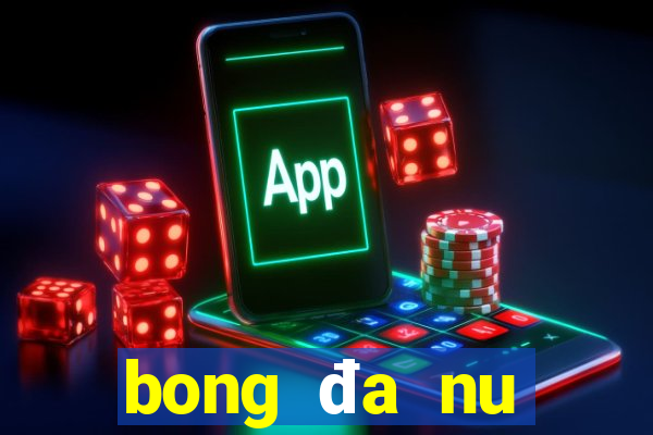 bong đa nu seagame 31